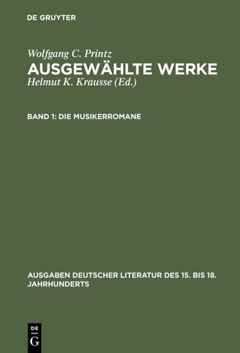 Wolfgang C. Printz: Ausgewählte Werke / Die Musikerromane - Wolfgang Caspar Printz