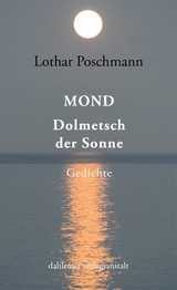 Mond Dolmetsch der Sonne - Lothar Poschmann