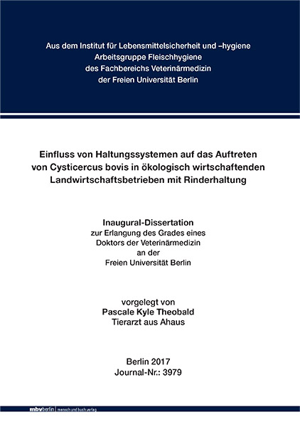 Einfluss von Haltungssystemen auf das Auftreten von Cysticercus bovis in ökologisch wirtschaftenden Landwirtschaftsbetrieben mit Rinderhaltung - Pascale Kyle Theobald