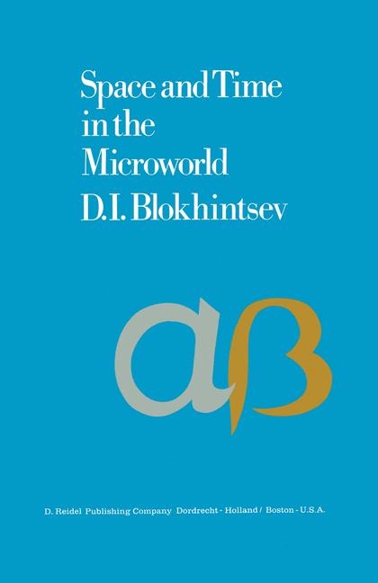 Space and Time in the Microworld -  D.I. Blokhintsev