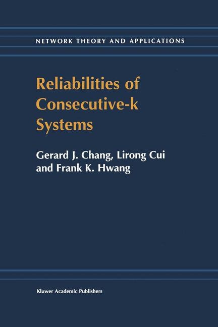 Reliabilities of Consecutive-k Systems -  Lirong Cui,  F.K. Hwang,  Chung In-Hang