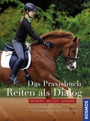 Das Praxisbuch - Reiten als Dialog - Eckart Meyners, Hannes Müller, Kerstin Niemann