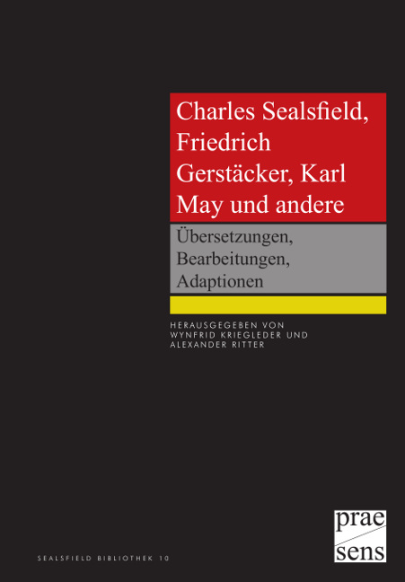 Charles Sealsfield, Friedrich Gerstäcker, Karl May und andere - 