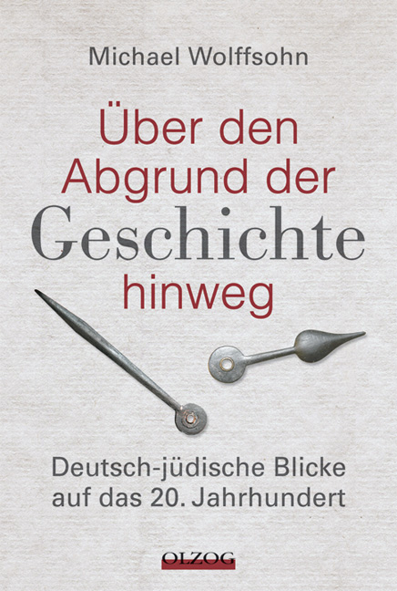 Über den Abgrund der Geschichte hinweg - Michael Wolffsohn