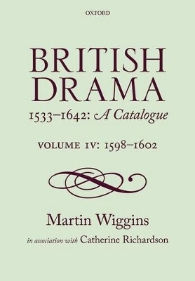 British Drama 1533-1642: A Catalogue - Martin Wiggins, Catherine Richardson