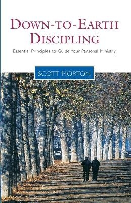 Down-To-Earth Discipling - Scott Morton
