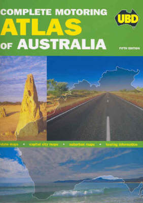 Complete Motoring Atlas of Australia -  Universal Business Directories Pty Ltd