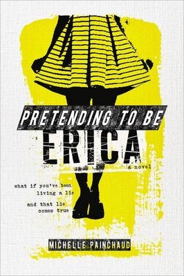 Pretending to Be Erica -  Michelle Painchaud