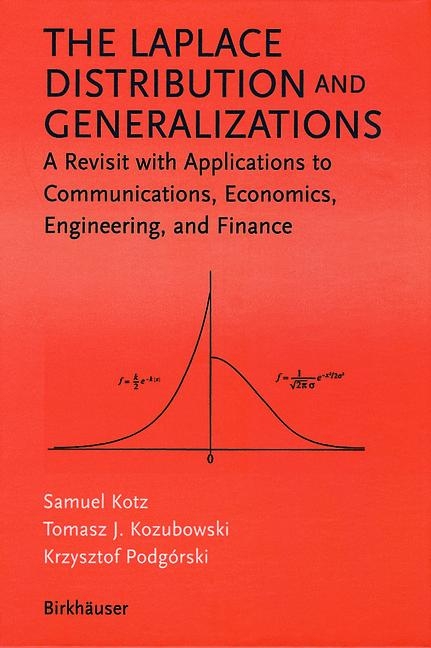 Laplace Distribution and Generalizations -  Samuel Kotz,  Tomasz Kozubowski,  Krzystof Podgorski