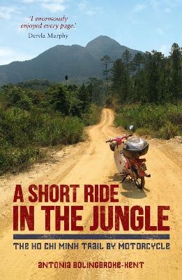 A Short Ride in the Jungle - Antonia Bolingbroke-Kent