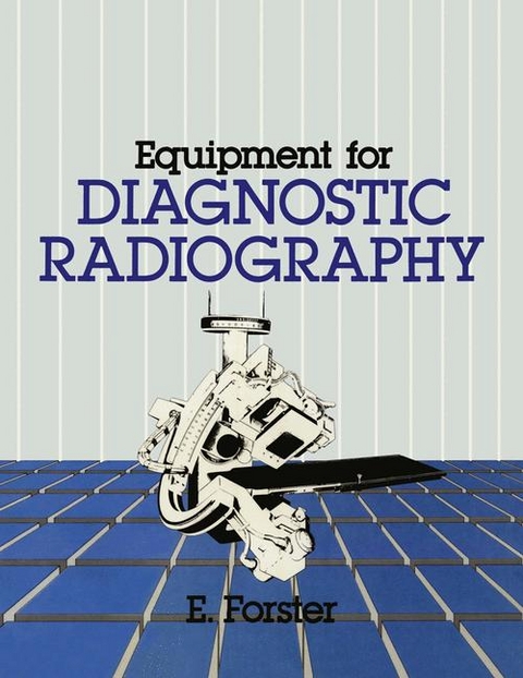 Equipment for Diagnostic Radiography -  E. Forster