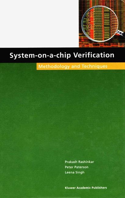 System-on-a-Chip Verification -  Peter Paterson,  Prakash Rashinkar,  Leena Singh