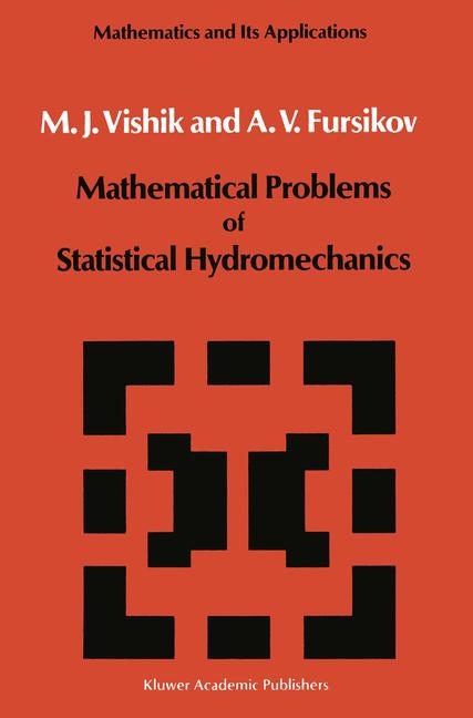 Mathematical Problems of Statistical Hydromechanics -  A.V. Fursikov,  M.I. Vishik