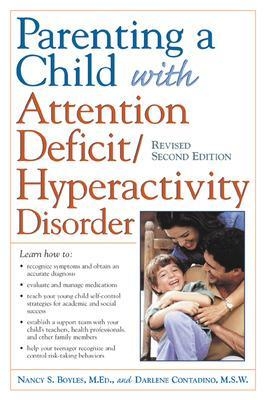 Parenting a Child with Attention Deficit/Hyperactivity Disorder - Nancy Boyles, Darlene Contadino