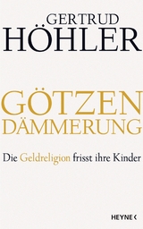 Götzendämmerung -  Gertrud Höhler
