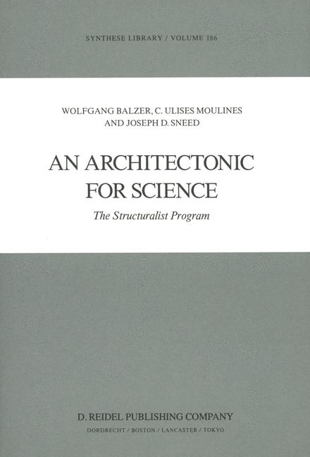 Architectonic for Science -  W. Balzer,  C.U. Moulines,  J.D. Sneed