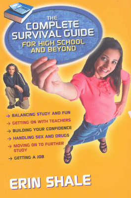 The Complete Survival Guide for High School and Beyond - Erin Shale