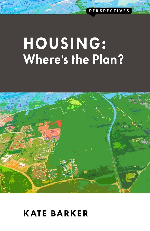 Housing: Where’s the Plan? - Kate Barker