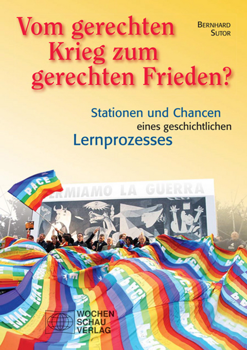 Vom gerechten Krieg zum gerechten Frieden? - Bernhard Sutor