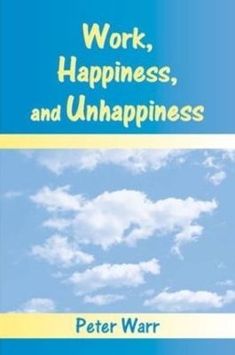 Work, Happiness, and Unhappiness - Peter Warr