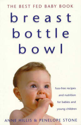 Breast, Bottle, Bowl - Anne Hillis, Penelope Stone