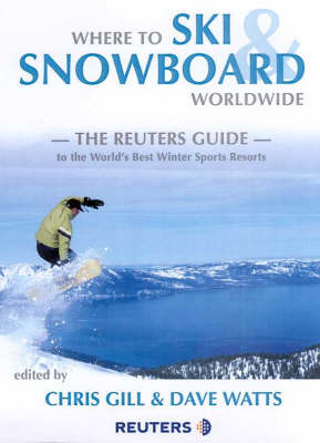 Where to Ski and Snowboard Worldwide - 