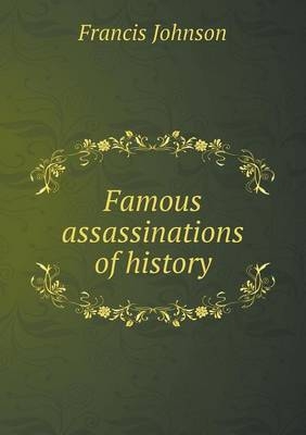 Famous assassinations of history - Dr Francis Johnson