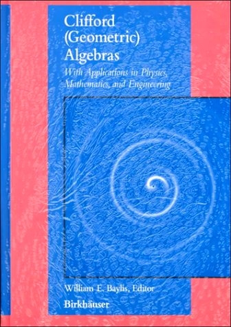Clifford (Geometric) Algebras -  William E. Baylis