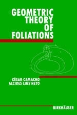 Geometric Theory of Foliations -  Cesar Camacho,  Alcides Lins Neto