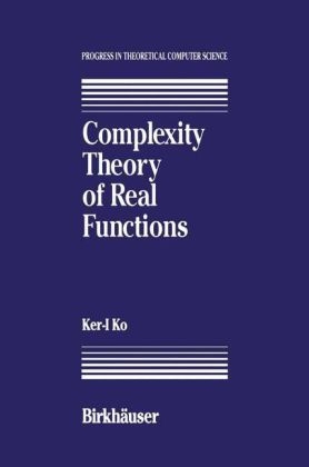 Complexity Theory of Real Functions -  K. Ko