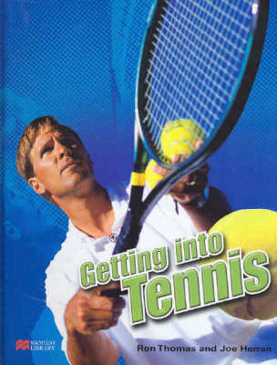 Getting Into: Tennis - Ron Thomas, Joe Herran