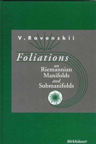 Foliations on Riemannian Manifolds and Submanifolds -  Vladimir Rovenski