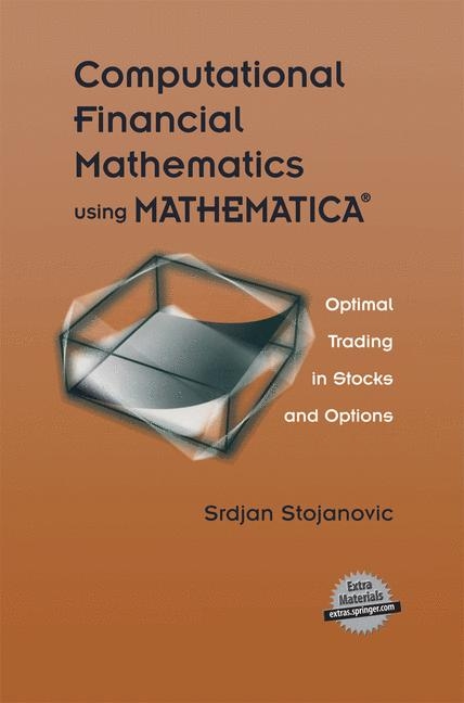 Computational Financial Mathematics using MATHEMATICA(R) -  Srdjan Stojanovic