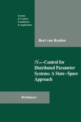 Hinfinity-Control for Distributed Parameter Systems: A State-Space Approach -  Bert van Keulen