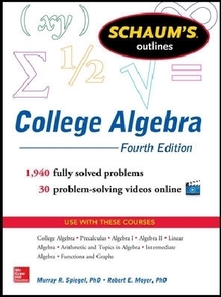 Schaum's Outline of College Algebra - Murray Spiegel, Robert Moyer