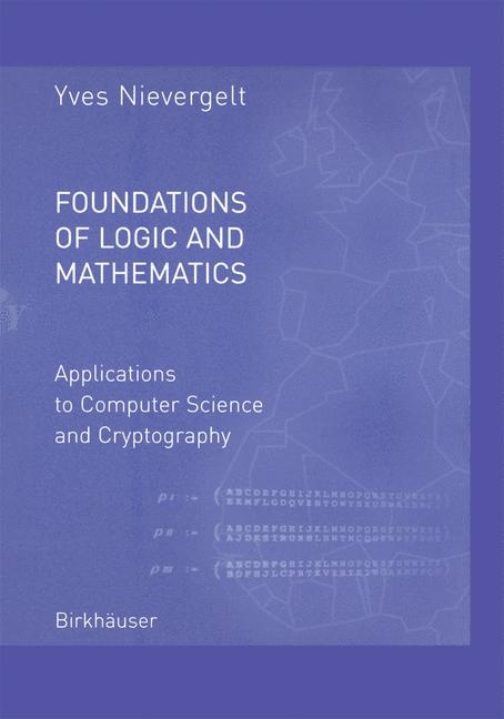 Foundations of Logic and Mathematics -  Yves Nievergelt