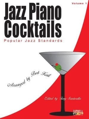 Jazz Piano Cocktails Vol.1 - Bob Kail