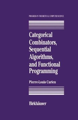 Categorical Combinators, Sequential Algorithms, and Functional Programming -  P.-L. Curien