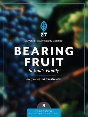 Bearing Fruit in God's Family - The Navigators