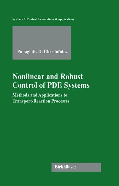 Nonlinear and Robust Control of PDE Systems -  Panagiotis D. Christofides