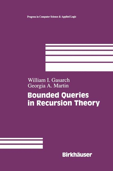 Bounded Queries in Recursion Theory -  William Levine,  Georgia Martin