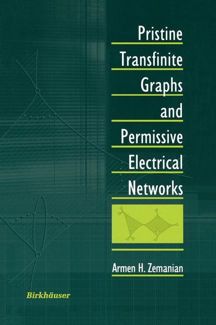 Pristine Transfinite Graphs and Permissive Electrical Networks -  Armen H. Zemanian