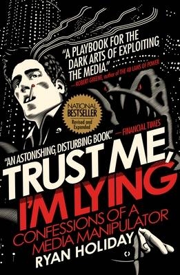 Trust Me, I'm Lying -  Ryan Holiday