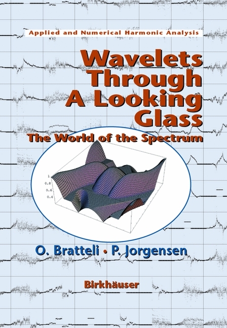 Wavelets Through a Looking Glass -  Ola Bratteli,  Palle Jorgensen