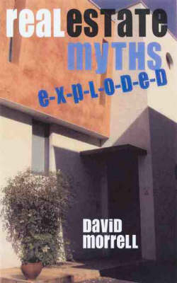 Real Estate Myths Exploded - David Morrell