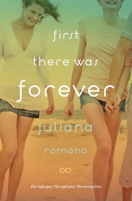 First There Was Forever -  Juliana Romano