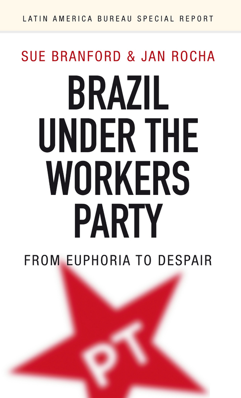 Brazil Under the Workers Party -  Sue Branford