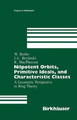 Nilpotent Orbits, Primitive Ideals, and Characteristic Classes -  Walter Borho,  J.-L. Brylinski,  R. MacPherson