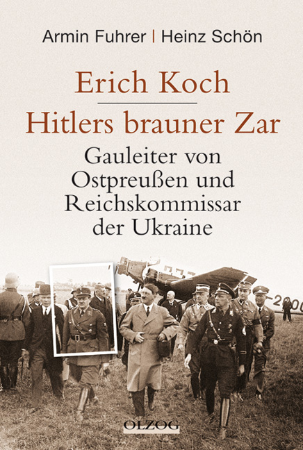 Erich Koch. Hitlers brauner Zar - Armin Fuhrer, Heinz Schön