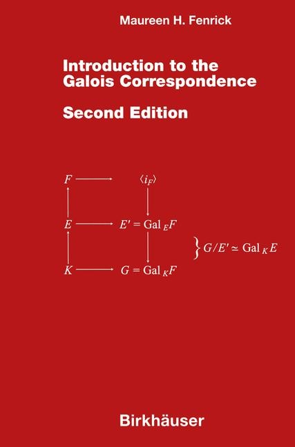 Introduction to the Galois Correspondence -  Maureen H. Fenrick